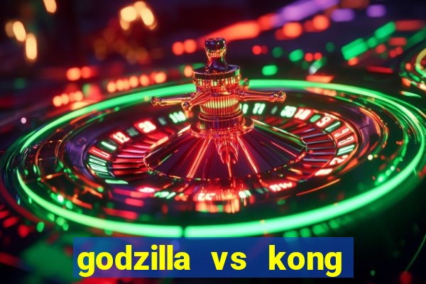 godzilla vs kong filme completo dublado topflix